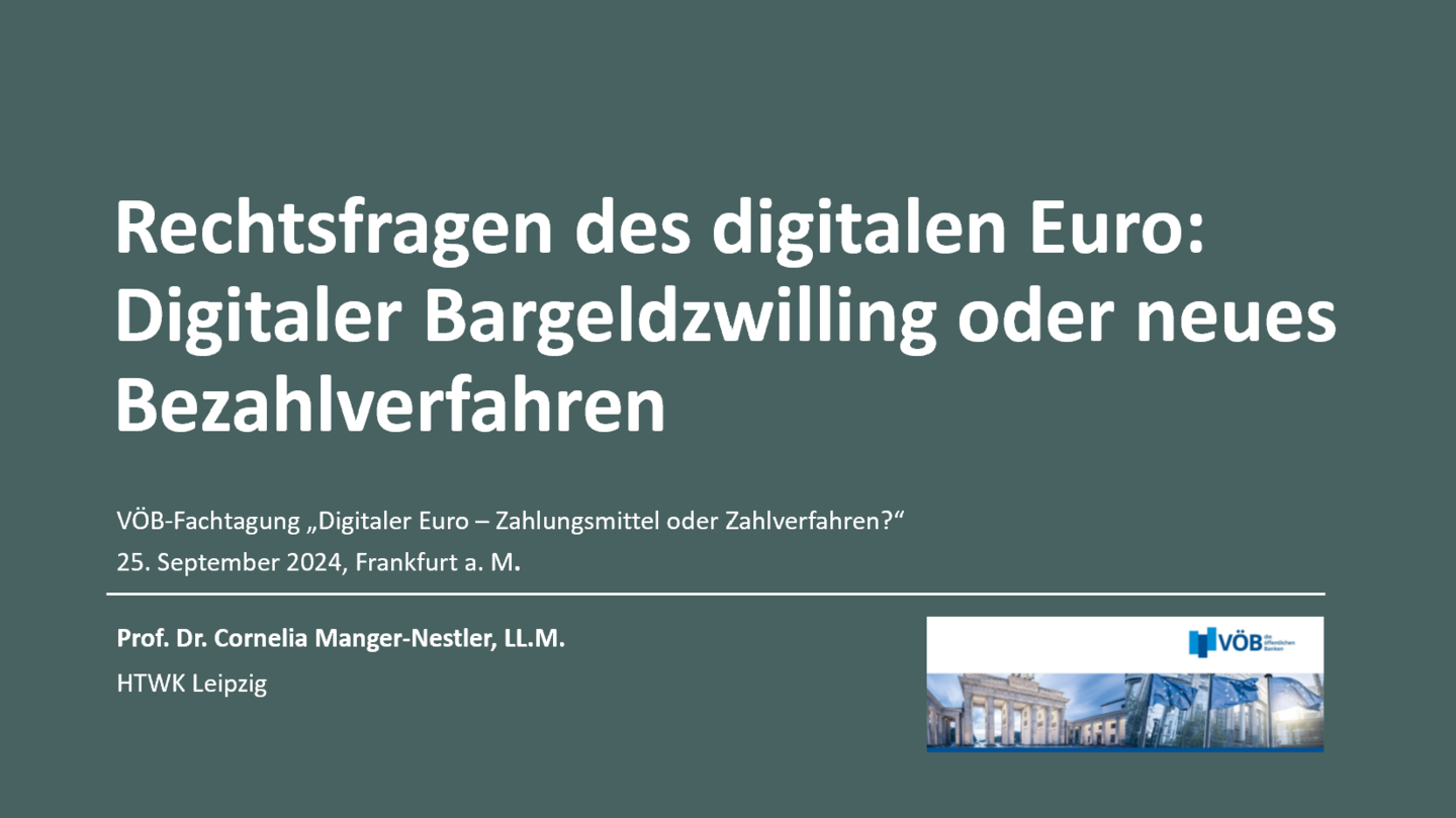 Das Bild zeigt die Titelseite des Vortrages von Fr. Prof. Manger-Nestler mit dem Titel "Rechtsfragen des digitalen Euro: Digitaler Bargeldzwilling oder neues Bezahlverfahren"